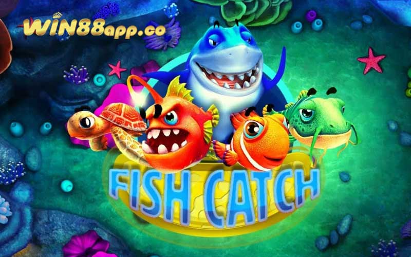 Trải nghiệm bắn cá Fish Catch cùng WIN88