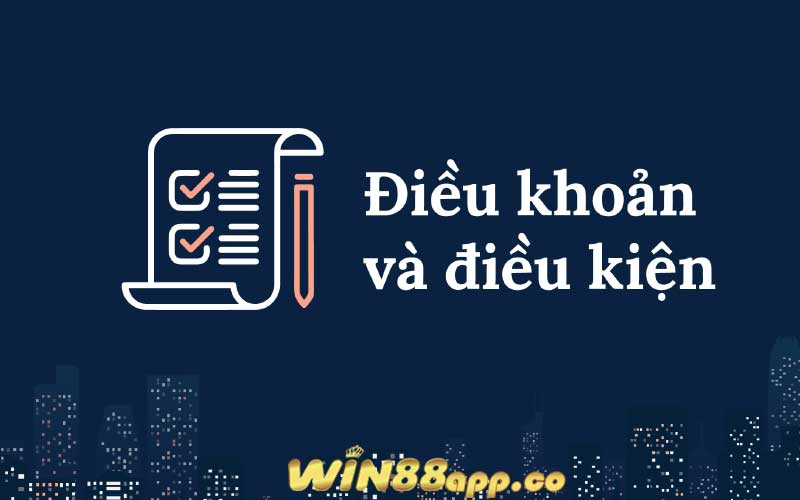 Điều khoản và điều kiện WIN88 cập nhật 2024 - 2025